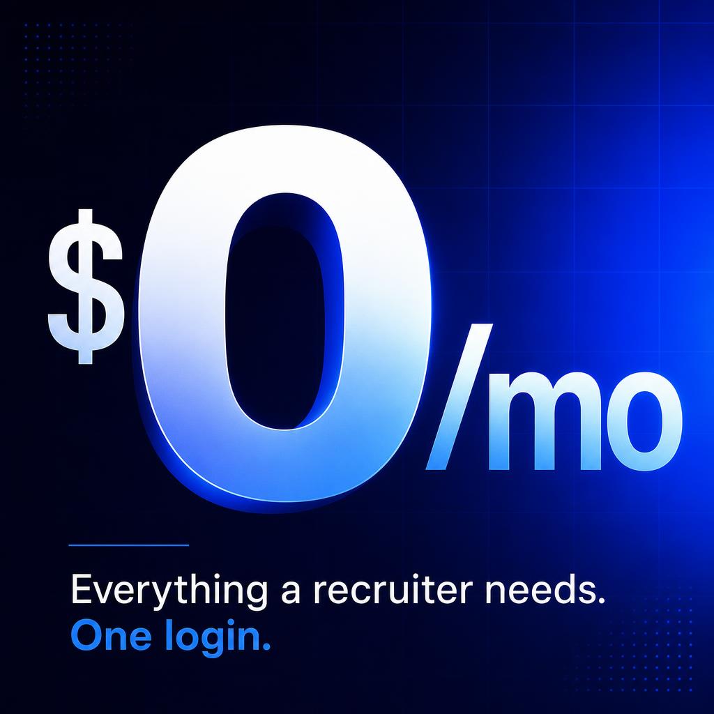 $0 per month, everything a recruiter needs, one login